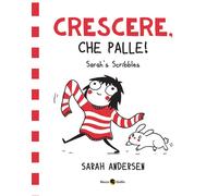 Sarah's Scribbles. Crescere, che palle. Vol. 1 - 2023 - Becco Gi