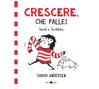 Sarah's Scribbles. Crescere, che palle. Vol. 1 - 2023 - Becco Gi