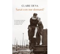 Libri Deya Claire - Sarai Con Me Domani?