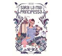 Sarai la mia principessa