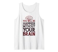 Sarai più Felice Senza Il Tuo Cervello Canotta