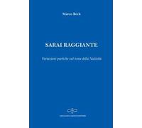 Sarai raggiante. Variazioni poetiche sul tema della natività