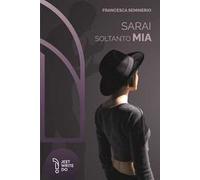 Sarai soltanto mia