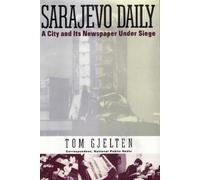 Sarajevo Daily: A City and Its Newspaper Under Siege