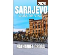 SARAJEVO GUÍA DE VIAJE 2026