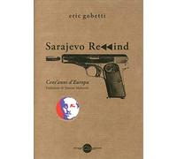Sarajevo rewind. Cent'anni d'Europa
