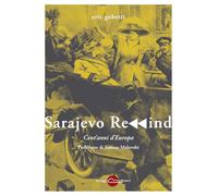 Sarajevo rewind. Cent'anni d'Europa. Nuova ediz.