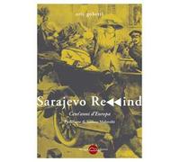 Sarajevo rewind. Cent'anni d'Europa. Nuova ediz.