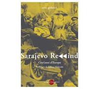 Sarajevo rewind. Cent'anni d'Europa. Nuova ediz.