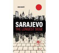Sarajevo The Longest Siege