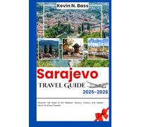 Sarajevo Travel Guide 2025-2026: Discover Montenegro’s Heart and Coast: Insider Tips, Attractions & Unforgett