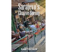 Sarajevo's Elusive Spring