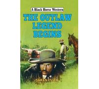 Saran Essex The Outlaw Legend Begins (Copertina rigida) Black Horse Western