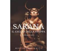 Sarana il giglio della steppa - Monica Benedetti