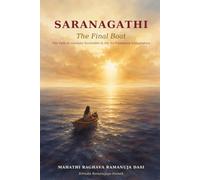 Saranagathi: The Final Boat: The Path of Absolute Surrender in the Sri Vaishnava Tradition