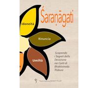 Śaraṇāgati: I Segreti della Devozione nei Canti di Bhaktivinoda Ṭhākura
