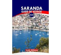 SARANDA GUIDE DE VOYAGE 2026: « Saranda et au-delà : explorer les plages d'Albanie, les ruines antiques, la cuisine locale et les joyaux cachés »