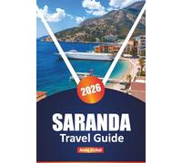 SARANDA TRAVEL GUIDE 2026: Discover Stunning Beaches, Day Trips, Local Cuisine, Hidden Gems, and Expert Tips for an Unforgettable Albanian Riviera Adventure