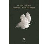 Saranno i fiori di pesco. Ediz. multilingue