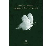 Saranno i Fiori di Pesco - [Giacovelli Editore]