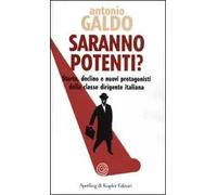 Saranno potenti? Storia, declino e nuovi protagonisti della classe dirigente italiana