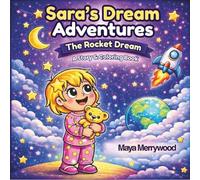 Sara's Dream Adventures - The Rocket Dream: A Story Coloring Book with Rockets, Stars and Space Friends