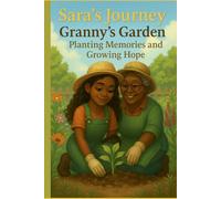 Sara's Journey: Granny's Garden Planting Memories and Growing Hope