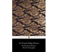 As I Crossed a Bridge of Dreams: Recollections of a Woman in Eleventh-century Japan [Lingua Inglese]