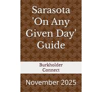 Sarasota ‘On Any Given Day’ Guide: November 2025