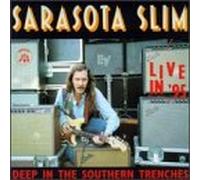 Sarasota Slim - Deep in the Southern Trenches Live in 95
