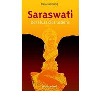 Saraswati: Der Fluss des Lebens