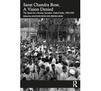 Sarat Chandra Bose, A Vision Denied: The Quest for a Secular, Socialist, United India, 1920-1950