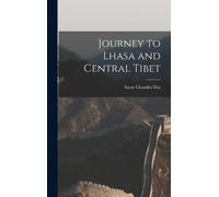 Sarat Chandra Das Journey to Lhasa and Central Tibet (Copertina rigida)
