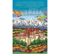 Sarat Chandra Das Journey to Lhasa (Tascabile)