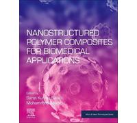Sarat Kumar Swa Nanostructured Polymer Composites for Biomedical App (Tascabile)
