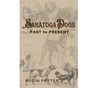 Saratoga Dogs: Past to Present