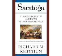 Saratoga: Turning Point of America's Revolutionary War