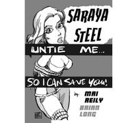 Saraya Steel-Untie Me So I Can Save You!
