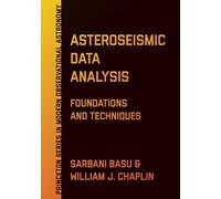 Sarbani Basu William J. Chaplin Asteroseismic Data Analysis (Copertina rigida)