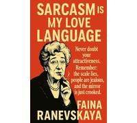 Sarcasm is My Love Language