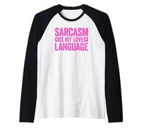 Sarcasm Is My Love Language Maglia con Maniche Raglan