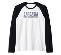 Sarcasm Is My Love Language Maglia con Maniche Raglan