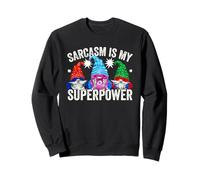 Sarcasm Is My Superpower Gnomes for Women Men And Superhero Felpa