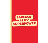 Sarcasm is My Superpower: Work Notebook, Funny Office Gift for Women, Coworker, Boss, Secret Santa Gag Gift (Blank Lined Journal)