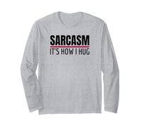 Sarcasm It's How I Hug per Persone Divertenti e Sarcastiche Maglia a Manica