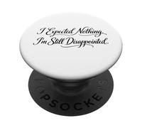 Sarcasmo I Expected Nothing I'm Still Delappointed Funny PopSockets PopGrip Adesivo