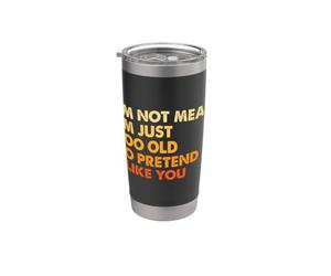 Sarcasmo Non sono cattivo sono solo troppo vecchio per fingere che mi piaci Bicchiere termico in acciaio inox doppia parete