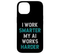 Sarcasmo umoristico divertente "I Work Smarter, My AI Works Harder" Custodia per iPhone 14