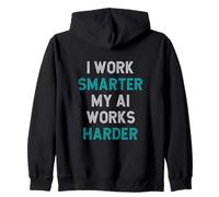 Sarcasmo umoristico Divertente I Work Smarter, My AI Works Harder Felpa con Cappuccio
