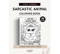 Sarcastic Animal Coloring Book: 29 Cute Animal Quotes for Adults | Bold and Easy Coloring Pages | Funny, Cozy & Stress Relief Designs with Relatable Humor